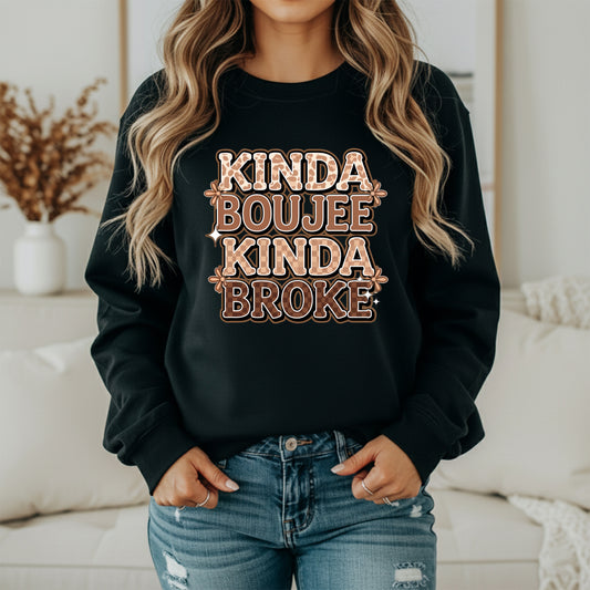 Kinda Boujee, Kinda Broke Sweatshirt