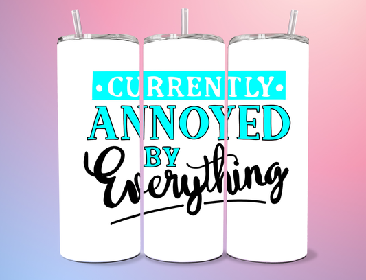 Annoyed By Everything Tumbler