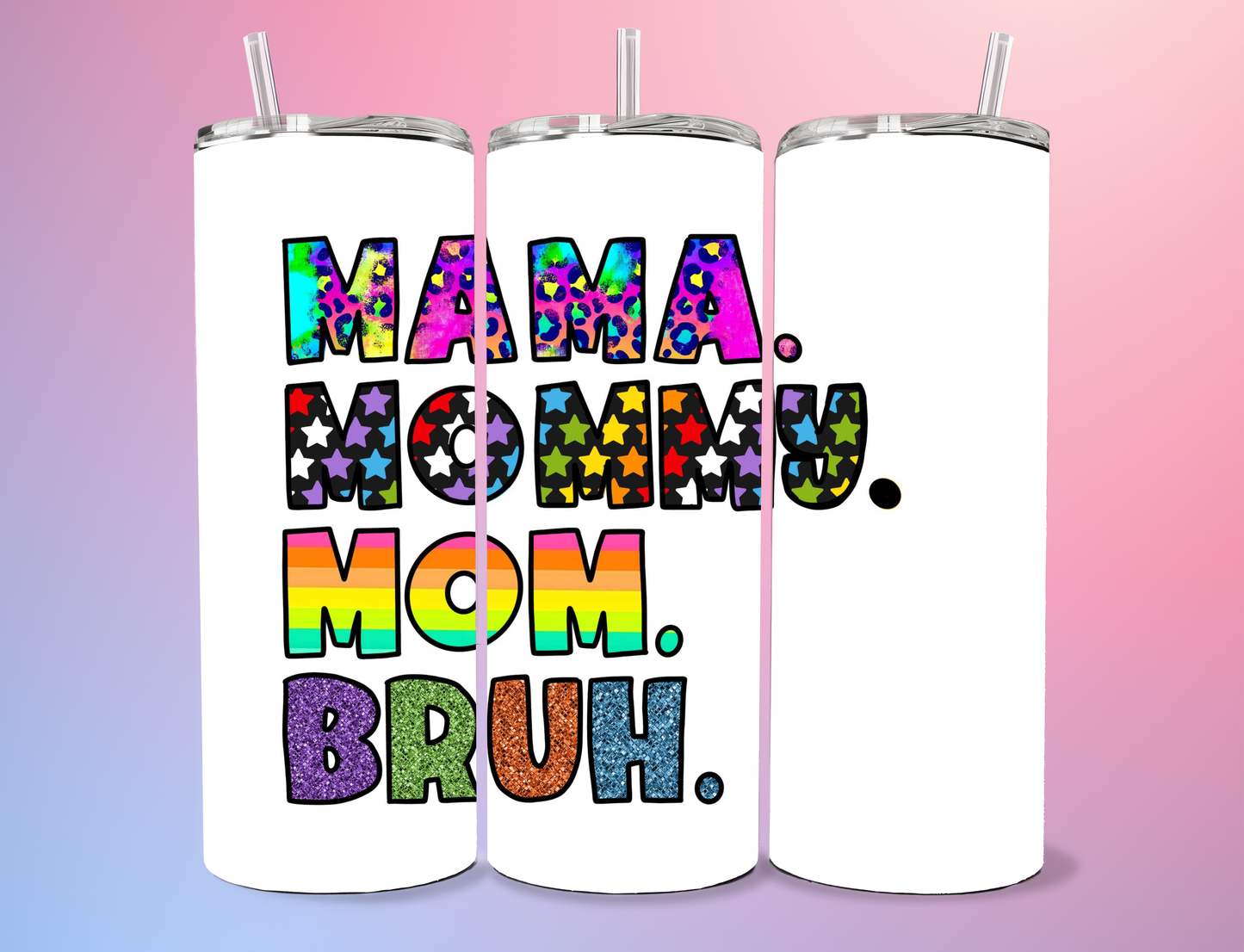 Mommy, Mom, Bruh Tumbler