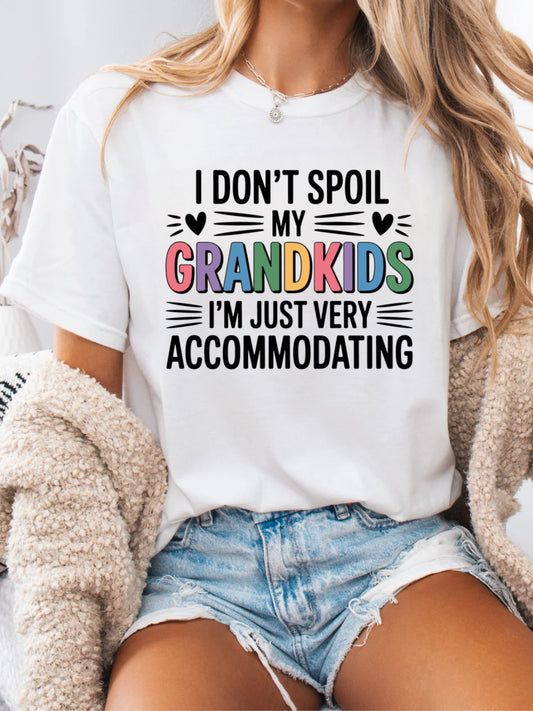 I Don’t Spoil My Grandkids Tee